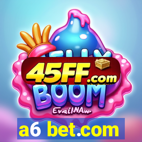 a6 bet.com
